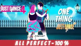 JUST DANCE 4 | One Thing by One Direction (ALL PERFECT)