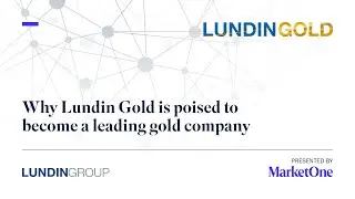 Why Lundin Gold is poised to become a leading gold company