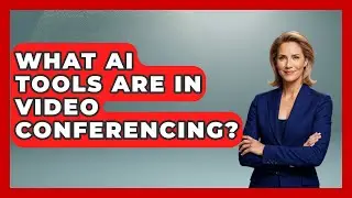What AI Tools Are In Video Conferencing? - Tech Terms Explained