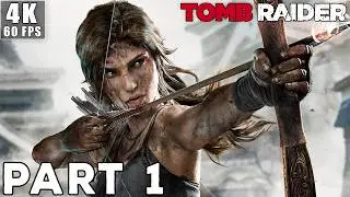 TOMB RAIDER Gameplay Walkthrough | Part 1 [4K 60FPS PC] (No Commentary)