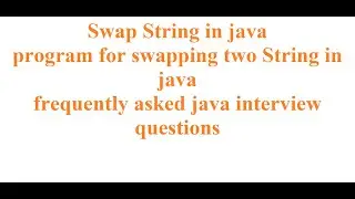 Swap String in java | how to swap string in java | program for swapping two String in java
