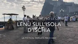 My brilliant friend, l’amica geniale, sbarca ad Ischia: le belle immagini del backstage sull’isola