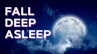 FALL DEEP ASLEEP FAST (NO ADS) &bull; Anxiety Relief Therapy, Melatonin Boost &bull; End Insomnia Tonight