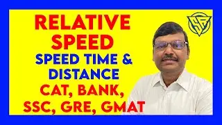 Speed Time & Distance - Relative Speed |CAT, Bank, SSC ,GRE,GMAT-Quantitative Aptitude | SR Gorantla