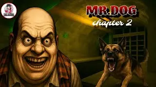 Mr.Dog Chapter -2 Horror Gameplay Art Gaming