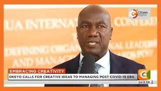 Okeyo calls for creative ideas to managing post Covid-19 era
