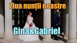Gina&Gabriel - Ziua nuntii noastre (BEST) 4K