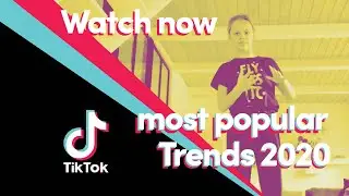 Watch the most popular TikTok trends 2020