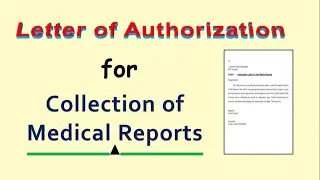 Letter of Authorization for Collection of Medical Reports | Authority Letter format