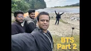 Behind the Scene I Arunachal Pradesh I Camping I @TRIPTHEWILD I Part 2