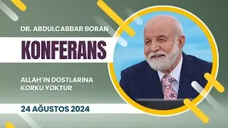 Allah'ın Velileri İ&ccedil;in Korku Yoktur. │ Dr. Abdulcabbar Boran