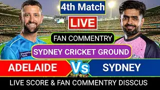 🔴 LIVE Sydney Sixers vs Adelaide Strikers 4th T20 Match Live Score And Commentry SYS vs ADS