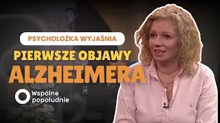 🧠 JAK ROZPOZNAĆ PIERWSZE OBJAWY ALZHEIMERA? || PSYCHOLOŻKA WYJAŚNIA