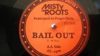 Misty in Roots - Bail Out