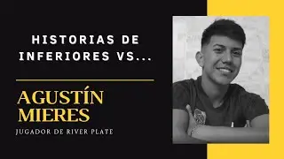 Historias de Inferiores VS Agust&iacute;n Mieres | #1