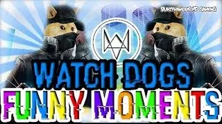 SNITCHES GETS STICHES!! - Watch Dogs (BlastphamousHD)