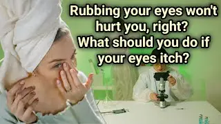 Rubbing your eyes won't hurt, right? | What Causes Eye Twitching? | Get Rid of EYELID TWITCHING