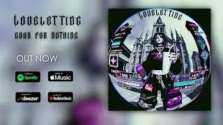 Loveletting - Good For Nothing