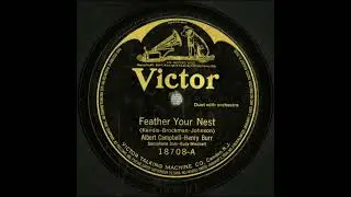 Feather Your Nest - Albert Campbell and Henry Burr
