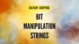 23. Bit Manipulation [Strings]    #coding  #sharpener