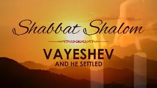 Vayeshev (And He Settled) - Genesis 37:1-40:23 | CFOIC Heartland