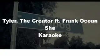 Tyler The Creator ft. Frank Ocean - She Karaoke
