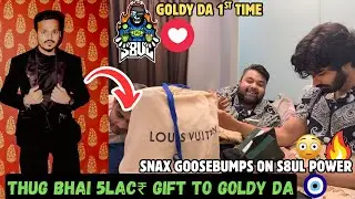 THUG BHAI 5LAC₹💸GIFT ON GOLDY DA BIRTHDAY🧿SNAX GOOSEBUMPS🥶S8UL POWER🚀GOLDY DA 1ST TIME ✅