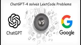 Chat GPT 4 solves LeetCode Problems and Cracks the Google Coding Interview???