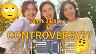 Son Ye-jin's &ldquo;Thirty-Nine&rdquo; In Controversy?