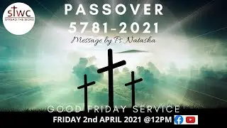PASSOVER-GOOD FRIDAY 578-2021 फसह का उत्सव |Friday 2nd Apr 2021|Ps. Natasha Datt |STWC MOHALI INDIA