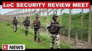J&K: Centre To Hold Key Review Meeting Over LoC And Security Situation