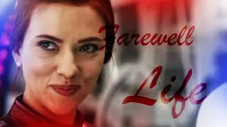 (Tribute 6) Natasha Romanoff/Black Widow | Farewell Life (Scarlett Johansson)