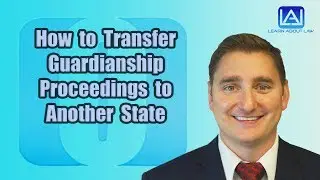 How to Transfer Guardianship to Another State | Learn About Law