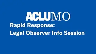Rapid Response: Legal Observer Information Session