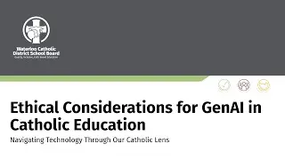 Ethical Considerations for GenAI in Catholic Education