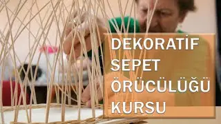 Dekoratif Sepet Örücülüğü Kursu