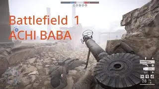 Battlefield 1    ACHI BABA   MAP