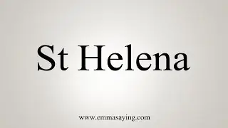 How To Say St Helena