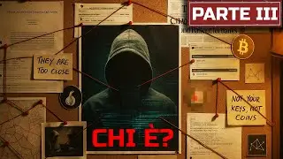 120 MILIARDI CHI &Egrave; IL PADRE DEL BITCOIN? Il mistero di Satoshi Nakamoto | PARTE 3