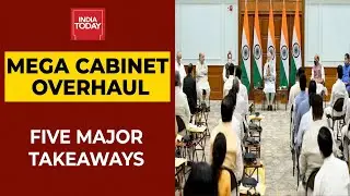 Modi Cabinet Overhaul: What Are The Five Big Takeaways From Cabinet Rejig? Take A Look