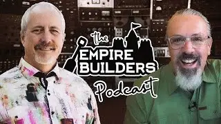 Why The Empire Builders Podcast Got Started