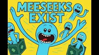 🎶Meeseeks Exist | TV Music | Rick and Morty