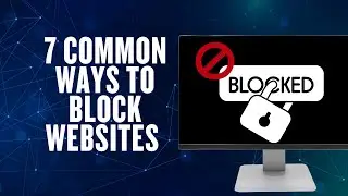 7 Common Ways To Block Websites