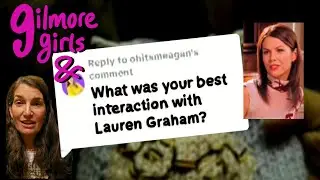 Gilmore girls & my best interaction with Lauren Graham