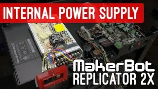 Upgrading the Power Supply in a Makerbot Replicator 3D Printer.
