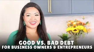 Business Owners: The Truth About Debt: Good Debt vs. Bad Debt