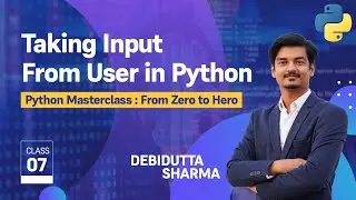 Input Operation In Python | How To Take User Input in python | Python Masterclass - 07