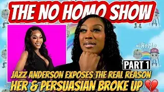 Jazz Anderson EXPOSES the REAL Reason Her & Persuasian Broke Up (Part 1) | TNHS 140