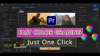 Fast Color Grading (Just ONE CLICK ) - Premier Pro 2021 - Nepali Tutorial