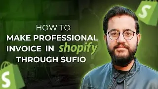 How to Make Professional Invoice in Shopify Through Sufio | Full Tutorial & Demo